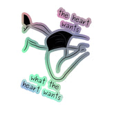 The Heart Wants What The Heart Wants Holographic Stickers
